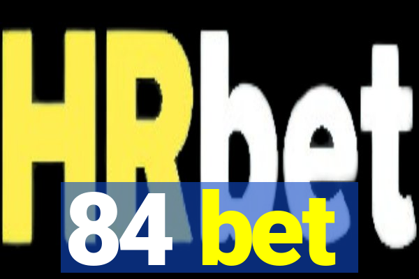 84 bet